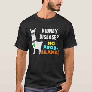 Geen Prob Llama Nierziekte Warrior Overlevende Ond T-shirt