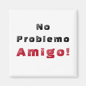 Geen probleem Amigo Spaans Magneet (Voorkant)
