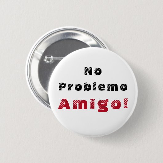 Geen probleem bij Spaanse citaat Amigo Ronde Button 5,7 Cm (Voorkant /achterkant)