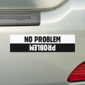 Geen probleem bumpersticker (Op auto)