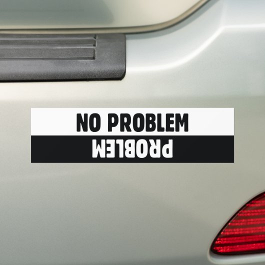 Geen probleem bumpersticker (Op auto)