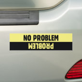 Geen probleem bumpersticker (Op auto)