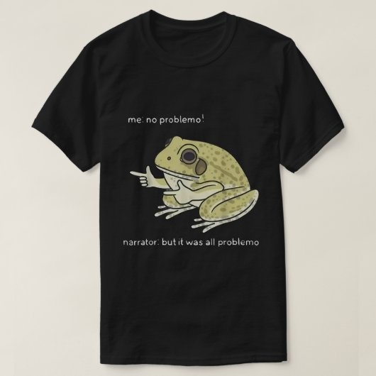 Geen Probleem Grappige Kikker Meme Design T-shirt (Design voorkant)