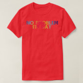 Geen probleem in Gay 1 T-shirt (Design voorkant)