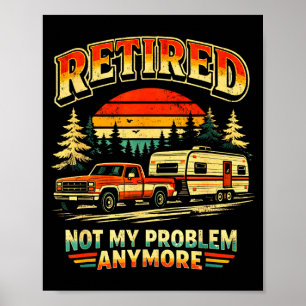 Geen probleem meer gepensioneerde camper grappig r poster