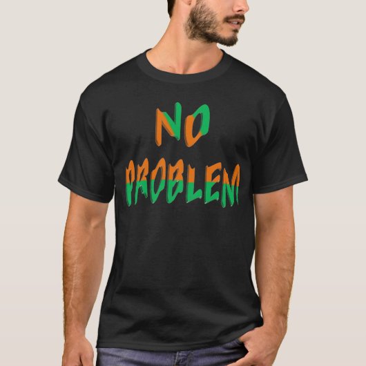 GEEN PROBLEEM T SHIRT (Voorkant)