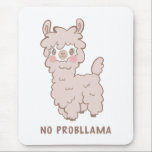 Geen Probllama Kawaii Pink Llama Muismat<br><div class="desc">Cute mousepad met een cartoon-achtige illustratie van een lama met roze wangen,  met daarin een pun tekst met de tekst "Geen probleem". Grappig en kawaii ontwerp.</div>