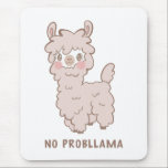 Geen Probllama Kawaii Pink Llama Muismat<br><div class="desc">Cute mousepad met een cartoon-achtige illustratie van een lama met roze wangen,  met daarin een pun tekst met de tekst "Geen probleem". Grappig en kawaii ontwerp.</div>