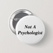 Geen psycholoog ronde button 5,7 cm (Voorkant /achterkant)