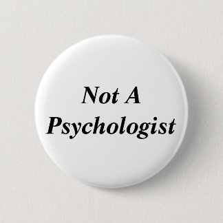 Geen psycholoog ronde button 5,7 cm
