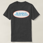 Geen recht in een racistisch systeem t-shirt (Design voorkant)