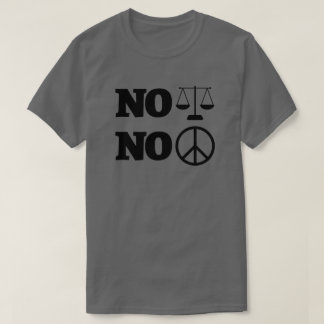 Geen Rechtvaardigheid Geen Vrede Activist T-shirt