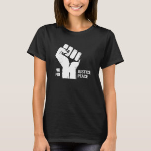 GEEN RECHTVAARDIGHEID GEEN VREDE T-SHIRT