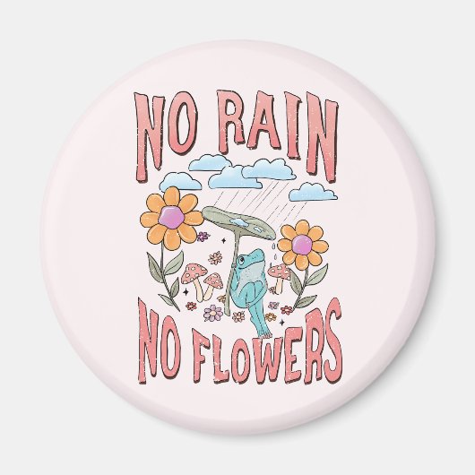 Geen Regen Geen Bloem Magneet (Voorkant)