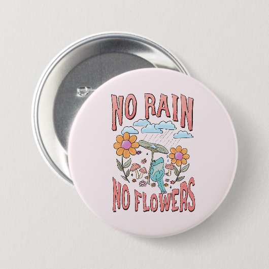 Geen Regen Geen Bloem Ronde Button 7,6 Cm (Voorkant /achterkant)