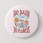 Geen Regen Geen Bloem Ronde Button 7,6 Cm (Voorkant)