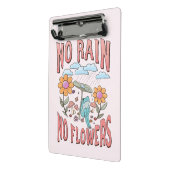 "Geen regen, geen bloemen" | Inspirerend bloem Mini Klembord (Angled2)