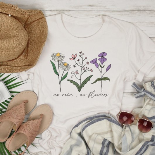 Geen regen Geen bloemen Inspirerend T-shirt