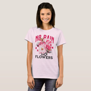 Geen Regen Geen Bloemen Magnolia Bloem Motiverend T-shirt