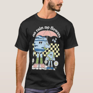 Geen regen Geen bloemen Moeder Aarde Retro Aarde D T-shirt