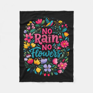 Geen regen geen bloemen Motiverende spreuk Wilde b Fleece Deken