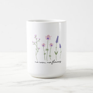 Geen regen geen bloemen wilde bloem T-shirt Koffiemok