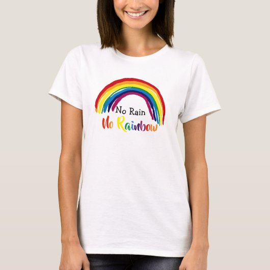 Geen regen | Geen regenboog Schattige T-shirt (Voorkant)