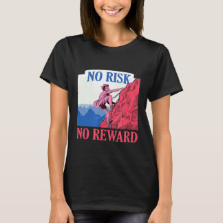 Geen risico geen achterwaartse klimmer t-shirt
