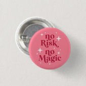 Geen risico Geen magisch roze Ronde Button 3,2 Cm (Voorkant /achterkant)
