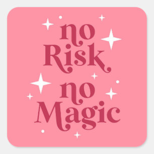 Geen risico Geen magisch roze Vierkante Sticker