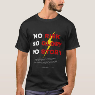 Geen Risico Geen Roem Geen Verhaal Krachtig Motive T-shirt