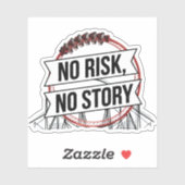GEEN RISICO, GEEN VERHAAL STICKER (Vel)