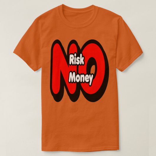 Geen risico op geld t-shirt (Design voorkant)