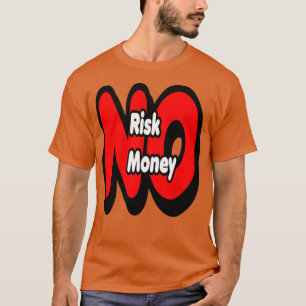 Geen risico op geld t-shirt