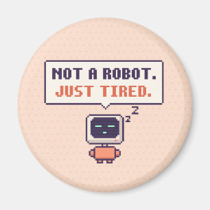 Geen robot. Gewoon moe. Grappige AI Pixel-magneet Magneet