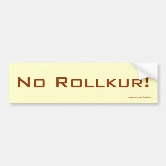 Geen Rollkur. Bumpersticker (Voorkant)