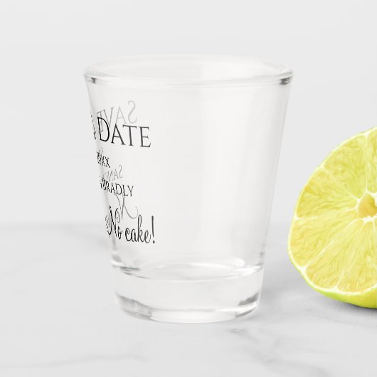 Geen RSVP, geen taart! Trouwen Bewaar de datum Shot Glas (Rechts)