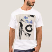 Geen Rush Slogan Abstract T-shirt Personaliseer (Voorkant)