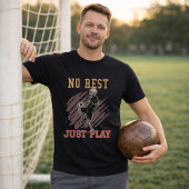 Geen Rust Alleen Voetbal Trainen Mentaliteit T-shirt