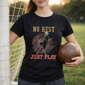 Geen Rust Alleen Voetbal Trainen Mentaliteit T-shirt