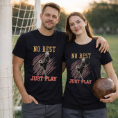 Geen Rust Alleen Voetbal Trainen Mentaliteit T-shirt