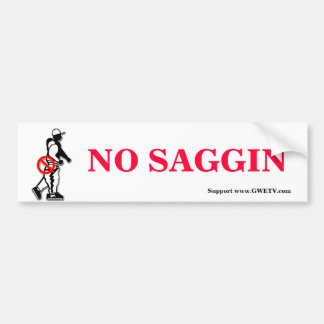 GEEN SAGGIN-BUMPERSTICKER BUMPERSTICKER