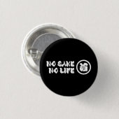 GEEN SAKE GEEN LEVEN RONDE BUTTON 3,2 CM (Voorkant /achterkant)