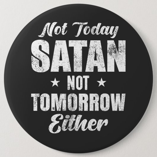 Geen satan morgen ook niet ronde button 6,0 cm (Voorkant)