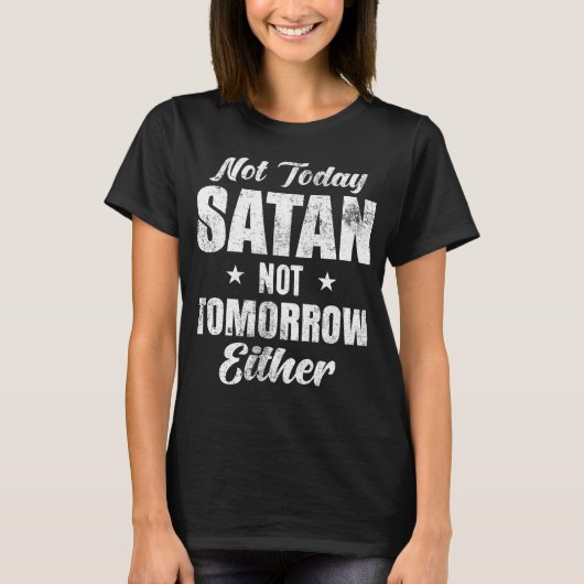 Geen satan morgen ook niet t-shirt (Voorkant)