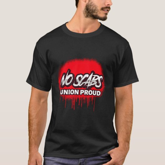 Geen scabs Unie trotse spuitverf T-shirt (Voorkant)