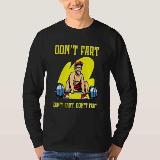 Geen scheet tijdens het trainen workout t-shirt (Voorkant)
