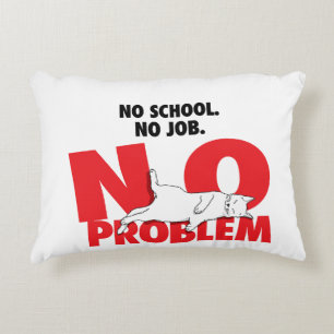 Geen school. Geen baan. Geen probleem. Accent Pill Accent Kussen