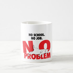 Geen school. Geen baan. Geen probleem. Koffiemok