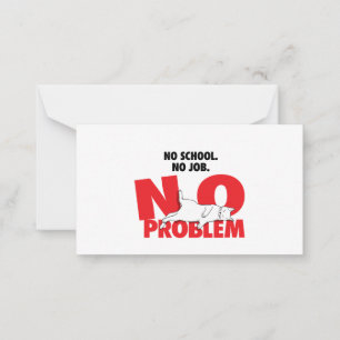 Geen school. Geen baan. Geen probleem. Opmerking K Notitiekaartje